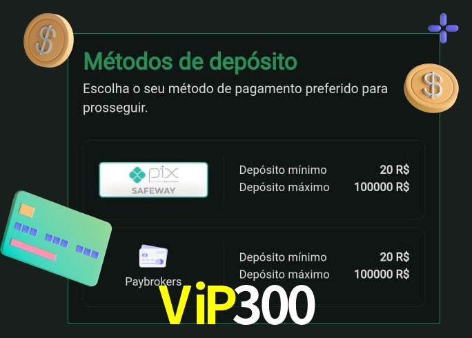 O cassino ViP300 oferece uma grande variedade de métodos de pagamento
