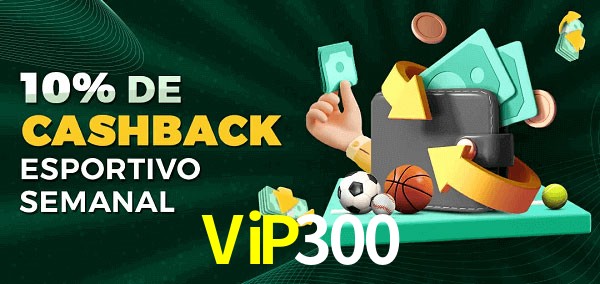 10% de bônus de cashback na ViP300